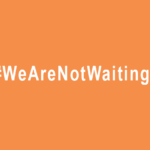 wearenotwaiting